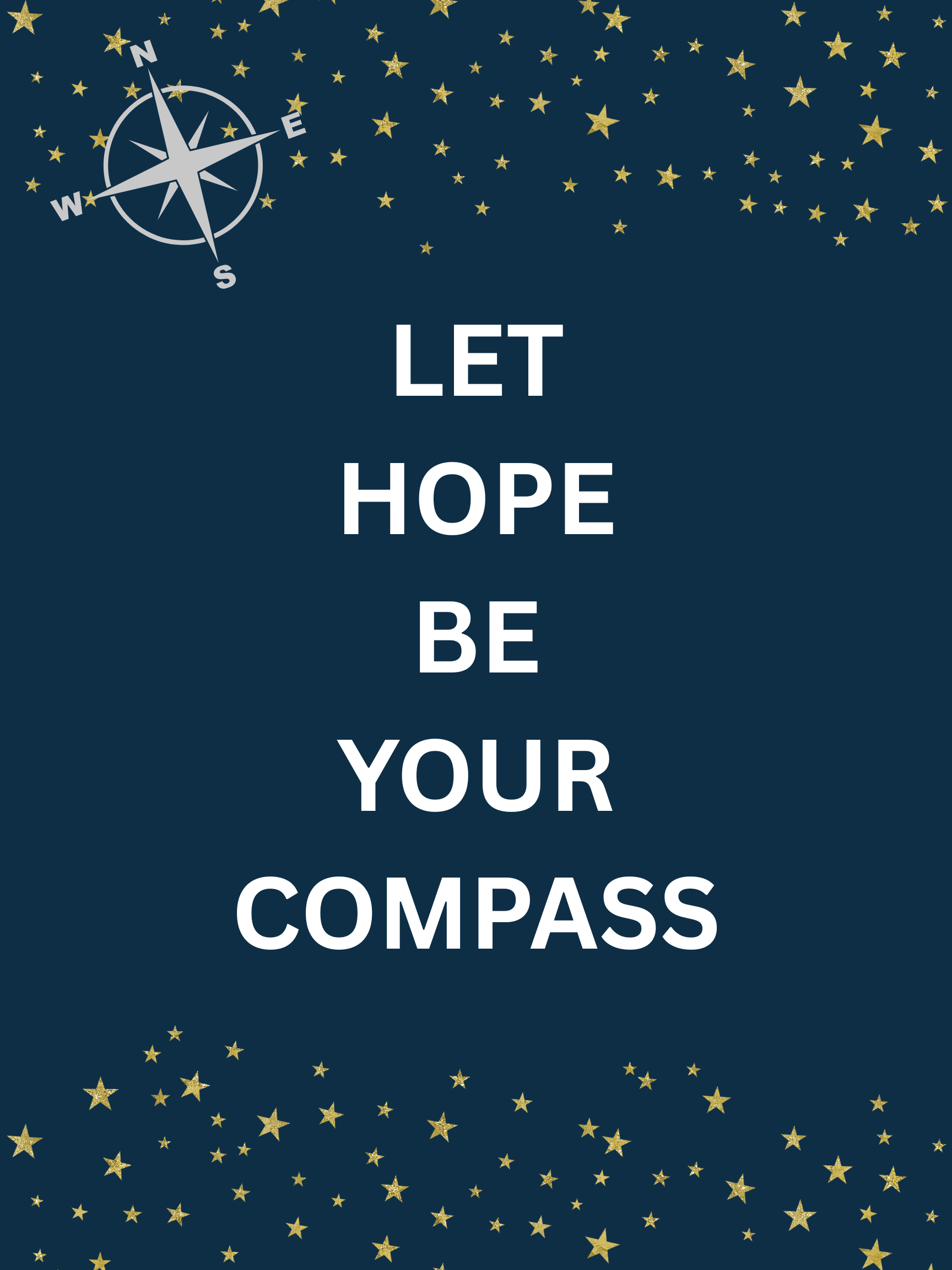 Let hope be your compass